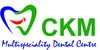 CKM Multispeciality Dental Centre