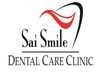 Sai Smile Dental Care Clinic And Implant Centre